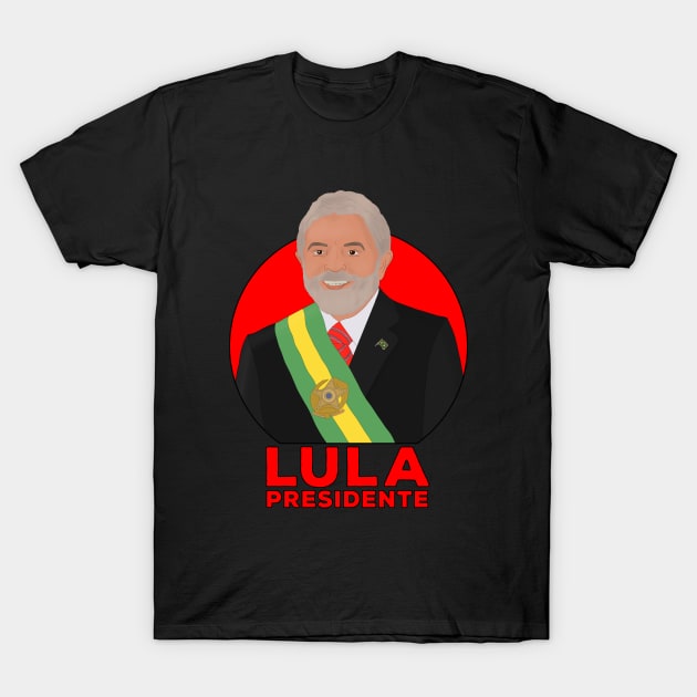 LULA President T-Shirt by DiegoCarvalho